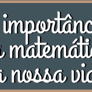 Explorando as Belezas e Desafios da Matemática em Nossa Vida Diária